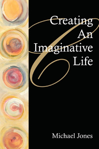 Creating an Imaginative Life - Following the Songline of the Heart